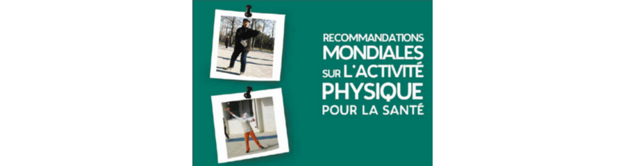 Recommandations mondiales pour l'activité physique pour la santé